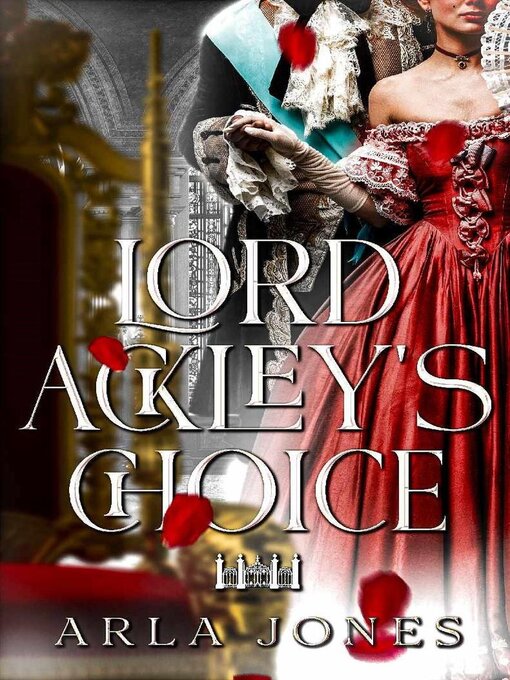 Title details for Lord Ackley's Choice by Arla Jones - Available